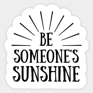 Be Someone's Sunshine Sticker